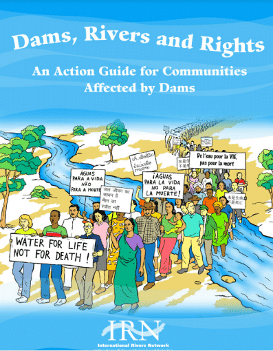 Dams, Rivers and Rights: An Action Guide for Communities Affected by Dams (2007)